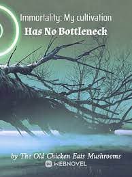 جلد Immortality: My cultivation Has No Bottleneck | ناولوریا